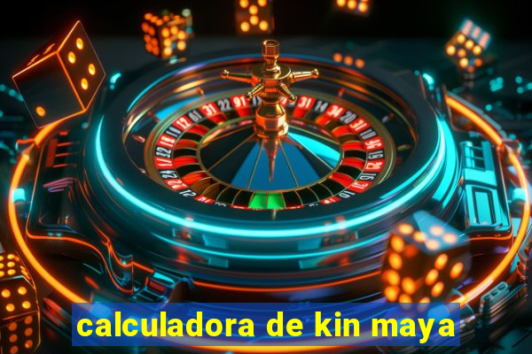 calculadora de kin maya